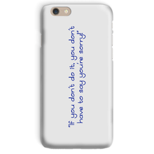 If you don't do it... Phone Case