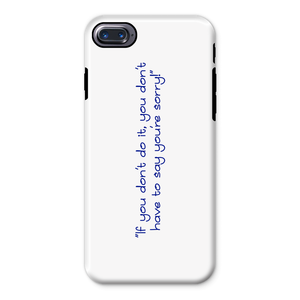 If you don't do it... Phone Case