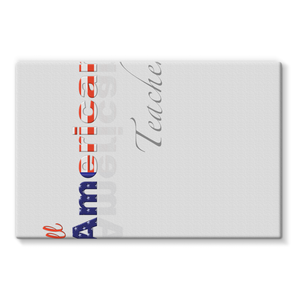 All American Teacher Stretched Canvas