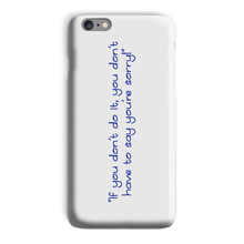 If you don't do it... Phone Case