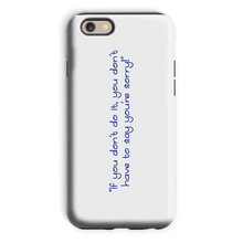 If you don't do it... Phone Case