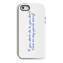 If you don't do it... Phone Case