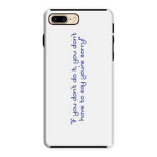 If you don't do it... Phone Case