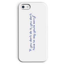 If you don't do it... Phone Case