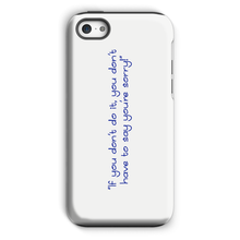 If you don't do it... Phone Case