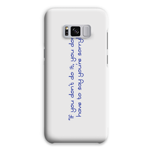 If you don't do it... Phone Case