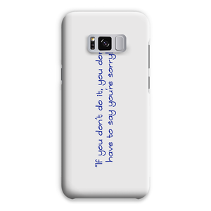 If you don't do it... Phone Case