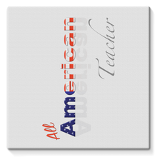 All American Teacher Stretched Canvas