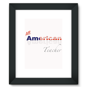 All American Teacher Framed Fine Art Print