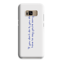 If you don't do it... Phone Case