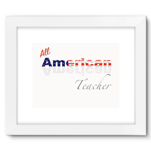 All American Teacher Framed Fine Art Print