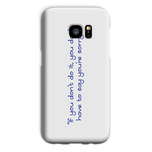 If you don't do it... Phone Case