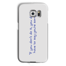 If you don't do it... Phone Case