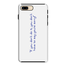 If you don't do it... Phone Case