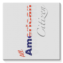 All American Citizen Stretched Canvas