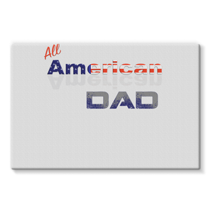 All American Dad Stretched Canvas