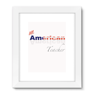 All American Teacher Framed Fine Art Print