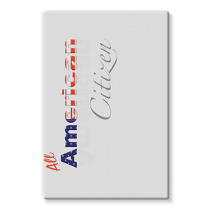 All American Citizen Stretched Canvas