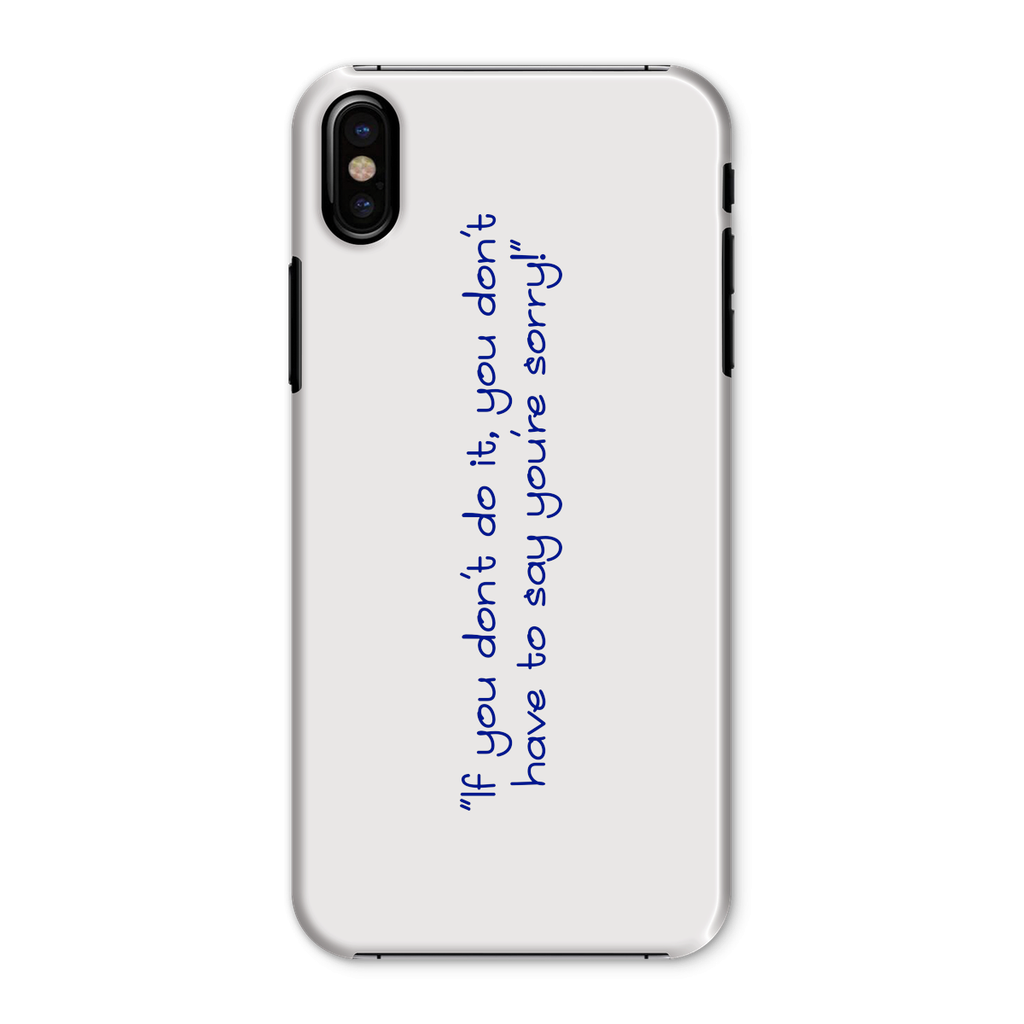 If you don't do it... Phone Case