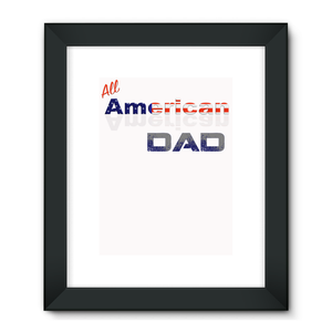 All American Dad Framed Fine Art Print