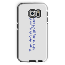 If you don't do it... Phone Case