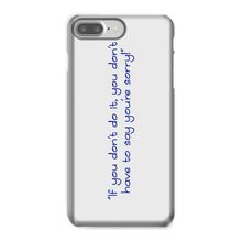 If you don't do it... Phone Case