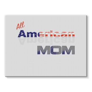 All American Mom Stretched Canvas